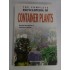    THE  COMPLETE  ENCYCLOPEDIA  OF CONTAINER  PLANTS  -  Nico  VERMEULEN 
